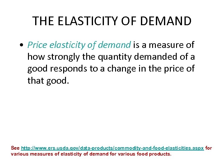 THE ELASTICITY OF DEMAND • Price elasticity of demand is a measure of how