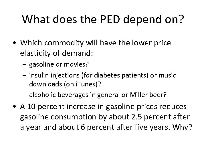 What does the PED depend on? • Which commodity will have the lower price