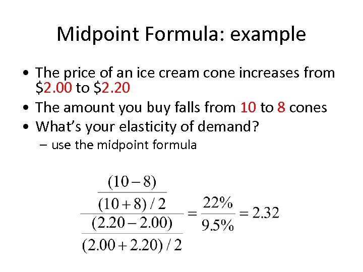 Midpoint Formula: example • The price of an ice cream cone increases from $2.