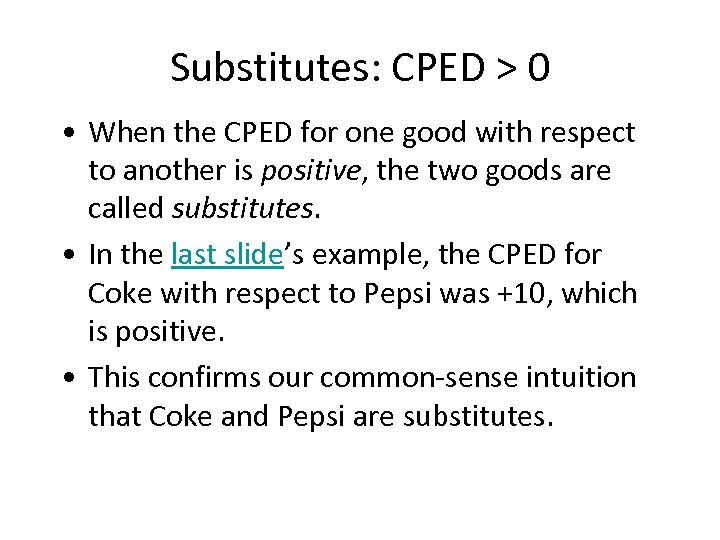 Substitutes: CPED > 0 • When the CPED for one good with respect to