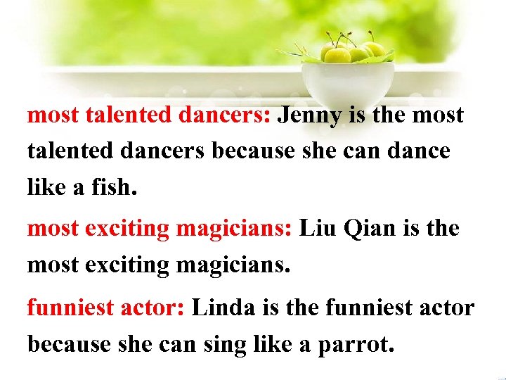 most talented dancers: Jenny is the most talented dancers because she can dance like