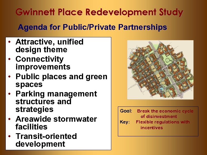 Gwinnett Place Redevelopment Study Agenda for Public/Private Partnerships • Attractive, unified design theme •