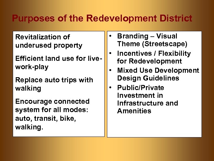 Purposes of the Redevelopment District Revitalization of underused property Efficient land use for livework-play