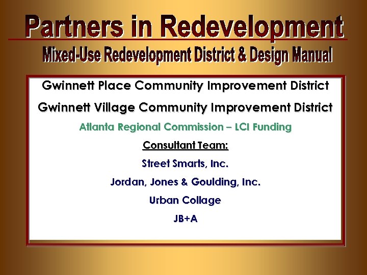 Gwinnett Place Community Improvement District Gwinnett Village Community Improvement District Atlanta Regional Commission –