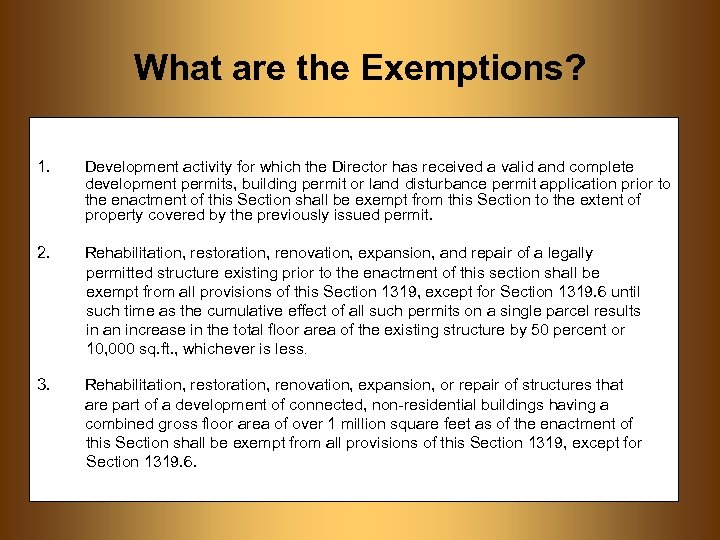 What are the Exemptions? 1. Development activity for which the Director has received a