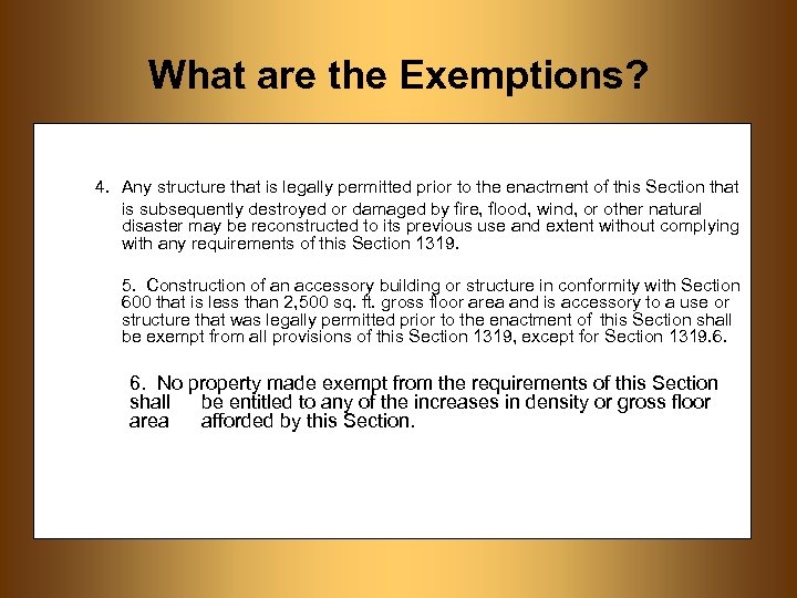 What are the Exemptions? 4. Any structure that is legally permitted prior to the