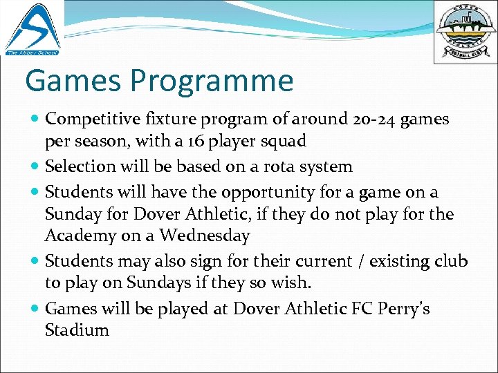 Games Programme Competitive fixture program of around 20 -24 games per season, with a