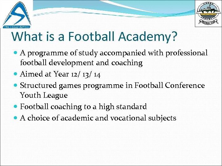 What is a Football Academy? A programme of study accompanied with professional football development