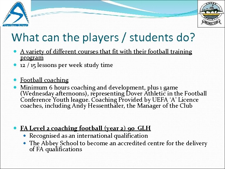 What can the players / students do? A variety of different courses that fit