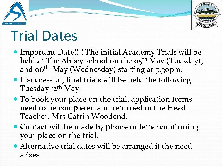 Trial Dates Important Date!!!! The initial Academy Trials will be held at The Abbey