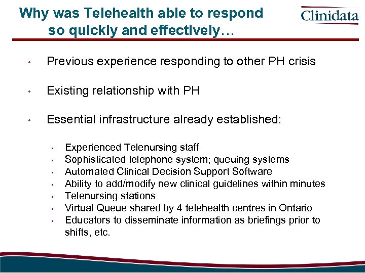 Why was Telehealth able to respond so quickly and effectively… • Previous experience responding