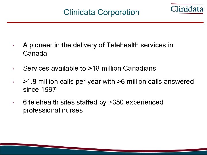 Clinidata Corporation • A pioneer in the delivery of Telehealth services in Canada •