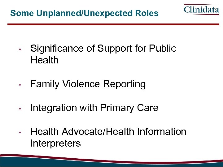 Some Unplanned/Unexpected Roles • Significance of Support for Public Health • Family Violence Reporting