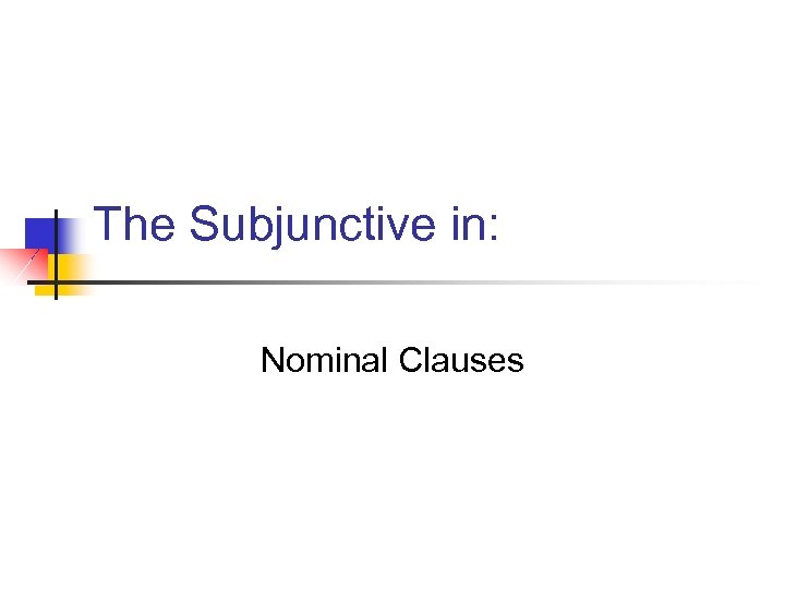 The Subjunctive in: Nominal Clauses 