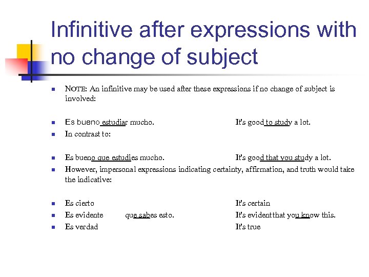 Infinitive after expressions with no change of subject n n n n NOTE: An