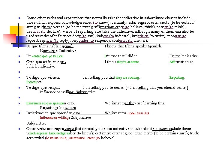 n n Some other verbs and expressions that normally take the indicative in subordinate