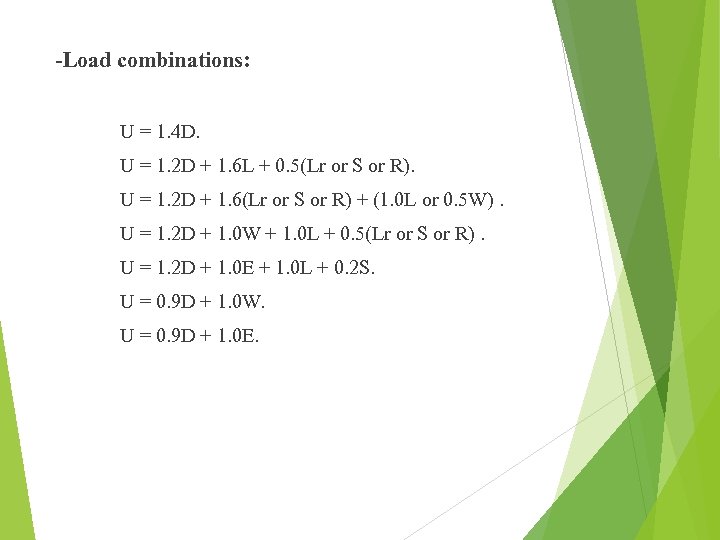 -Load combinations: U = 1. 4 D. U = 1. 2 D + 1.