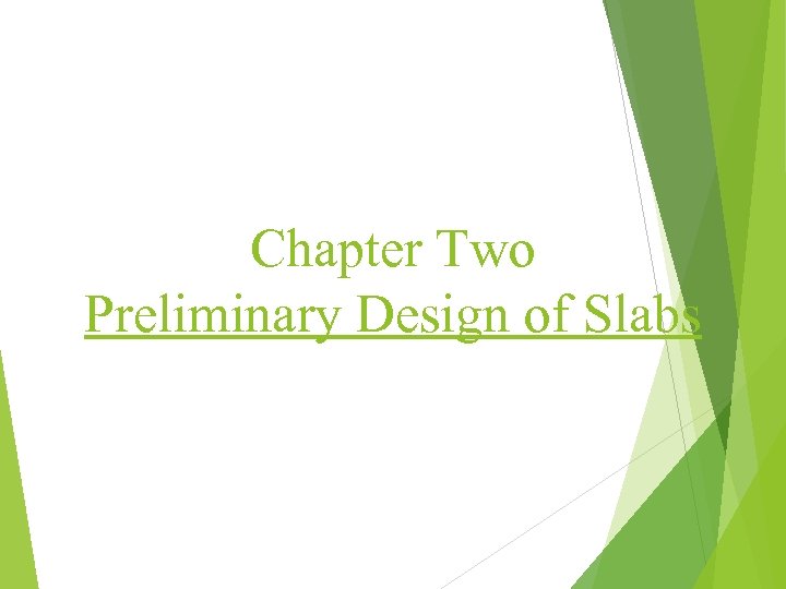 Chapter Two Preliminary Design of Slabs 