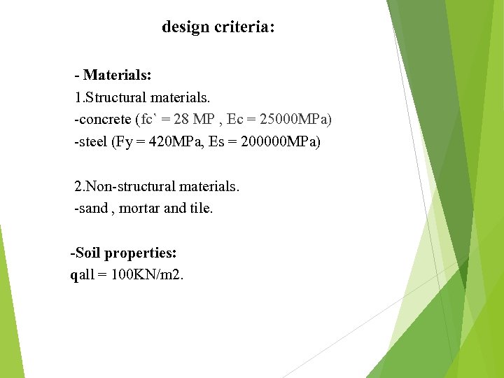 design criteria: - Materials: 1. Structural materials. -concrete (fc` = 28 MP , Ec