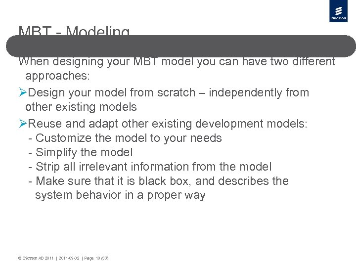 MBT - Modeling When designing your MBT model you can have two different approaches: