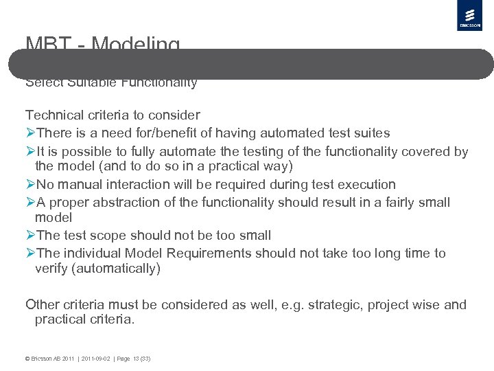 MBT - Modeling Select Suitable Functionality Technical criteria to consider ØThere is a need