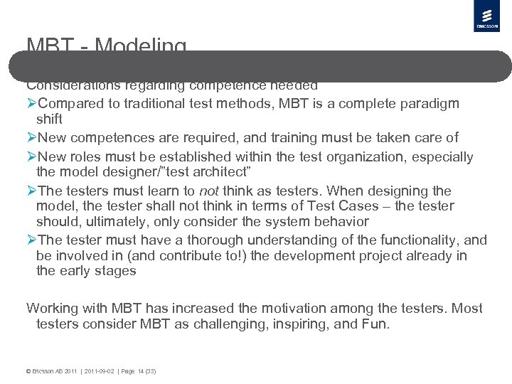 MBT - Modeling Considerations regarding competence needed ØCompared to traditional test methods, MBT is