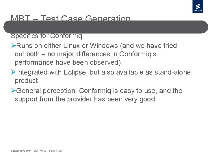 MBT – Test Case Generation Specifics for Conformiq ØRuns on either Linux or Windows