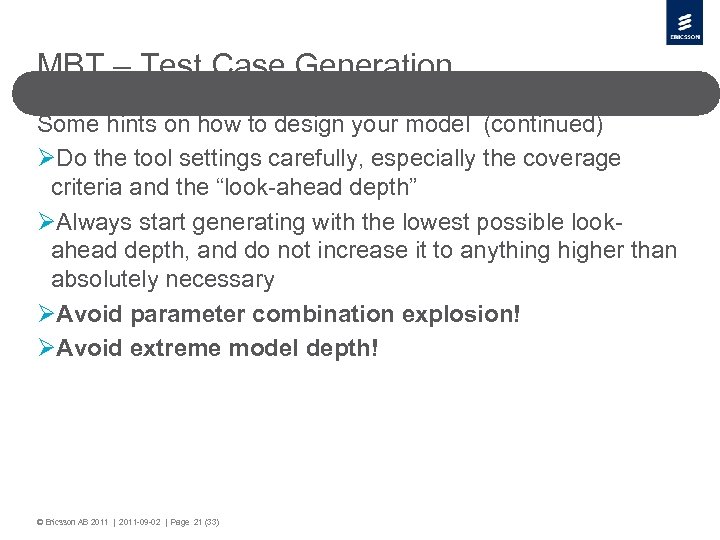 MBT – Test Case Generation Some hints on how to design your model (continued)