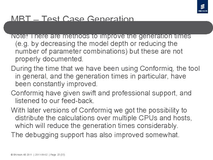 MBT – Test Case Generation Note! There are methods to improve the generation times