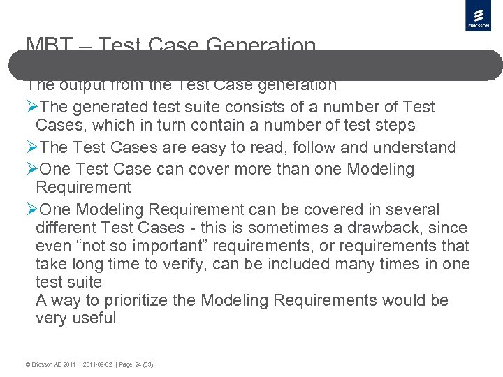 MBT – Test Case Generation The output from the Test Case generation ØThe generated
