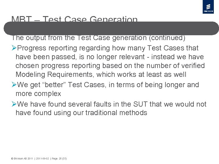 MBT – Test Case Generation The output from the Test Case generation (continued) ØProgress