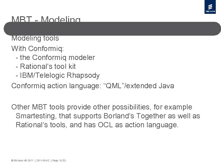 MBT - Modeling tools With Conformiq: - the Conformiq modeler - Rational’s tool kit