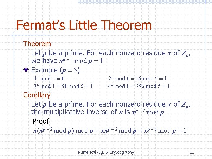 Fermat’s Little Theorem Let p be a prime. For each nonzero residue x of