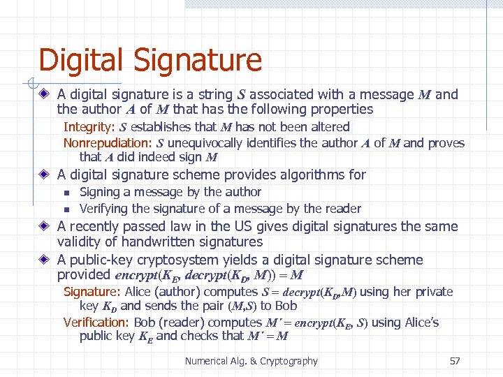 Digital Signature A digital signature is a string S associated with a message M