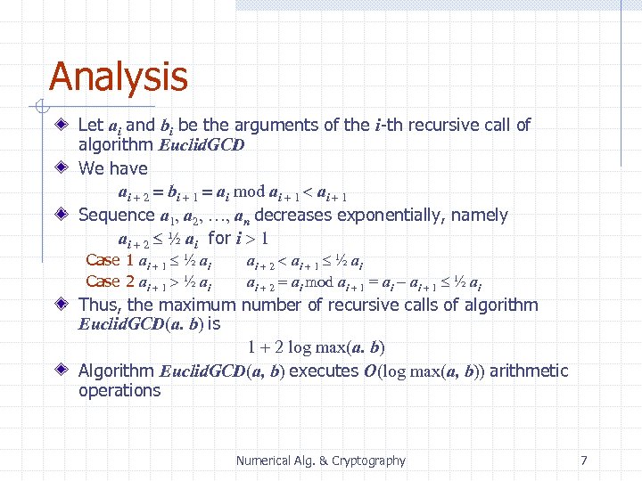 Analysis Let ai and bi be the arguments of the i-th recursive call of