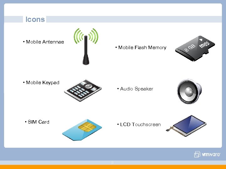 Icons • Mobile Antennae • Mobile Flash Memory • Mobile Keypad • Audio Speaker