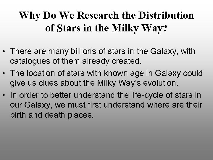 Why Do We Research the Distribution of Stars in the Milky Way? • There