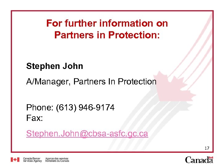 For further information on Partners in Protection: Stephen John A/Manager, Partners In Protection Phone: