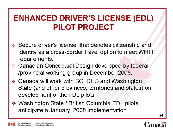 ENHANCED DRIVER’S LICENSE (EDL) PILOT PROJECT Secure driver’s license, that denotes citizenship and identity