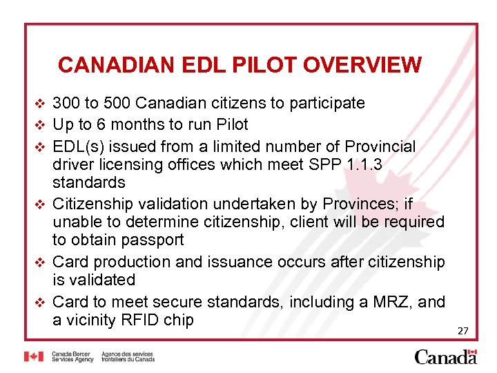 CANADIAN EDL PILOT OVERVIEW v v v 300 to 500 Canadian citizens to participate
