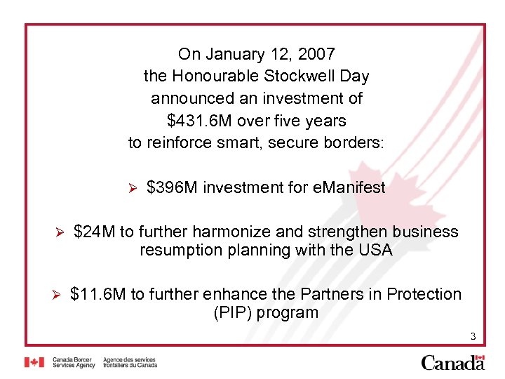 On January 12, 2007 the Honourable Stockwell Day announced an investment of $431. 6