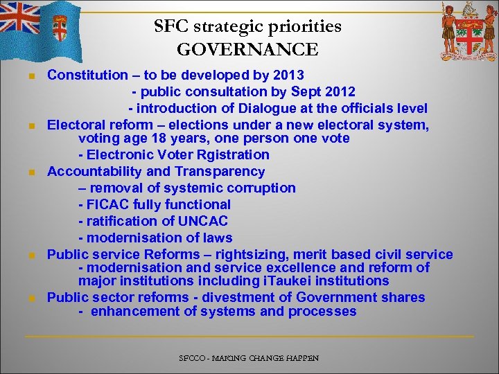 SFC strategic priorities GOVERNANCE n n n Constitution – to be developed by 2013