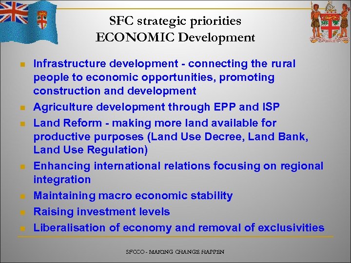 SFC strategic priorities ECONOMIC Development n n n n Infrastructure development - connecting the