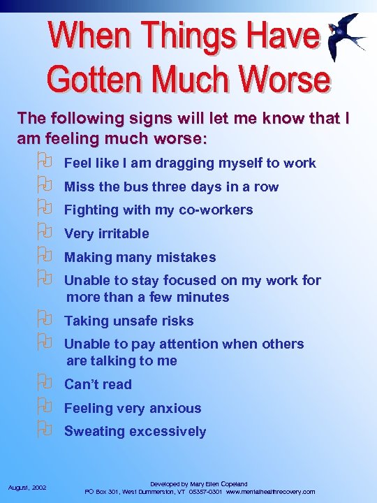 The following signs will let me know that I am feeling much worse: O