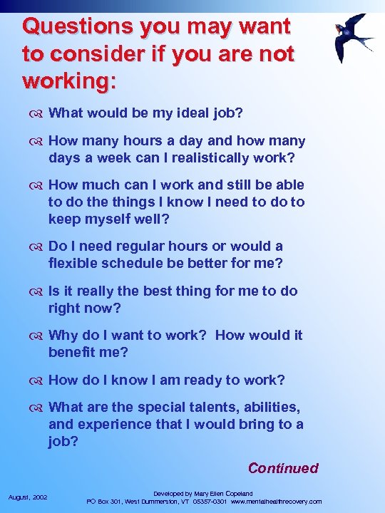 Questions you may want to consider if you are not working: What would be