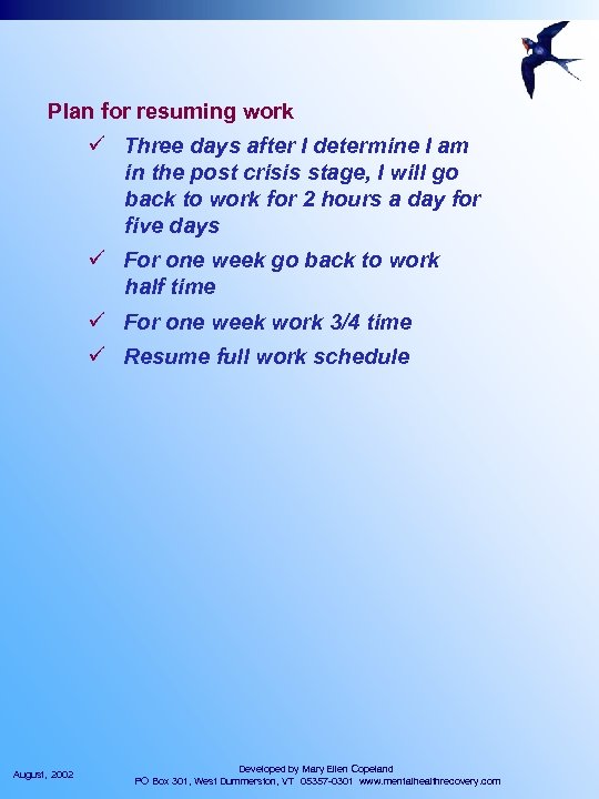 Plan for resuming work ü Three days after I determine I am in the
