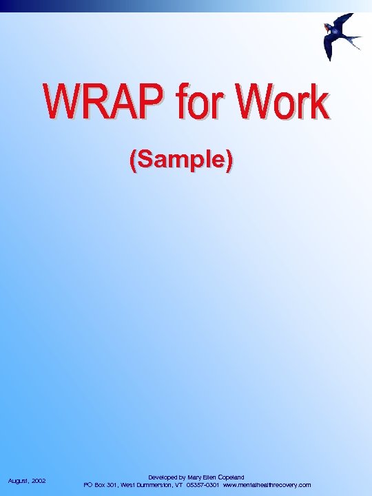 (Sample) August, 2002 Developed by Mary Ellen Copeland PO Box 301, West Dummerston, VT