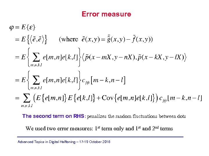 Error measure The first term on RHS: deterministic measure based on the mean value