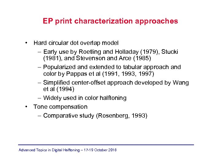 EP print characterization approaches • Hard circular dot overlap model – Early use by