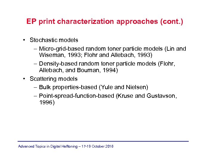 EP print characterization approaches (cont. ) • Stochastic models – Micro-grid-based random toner particle